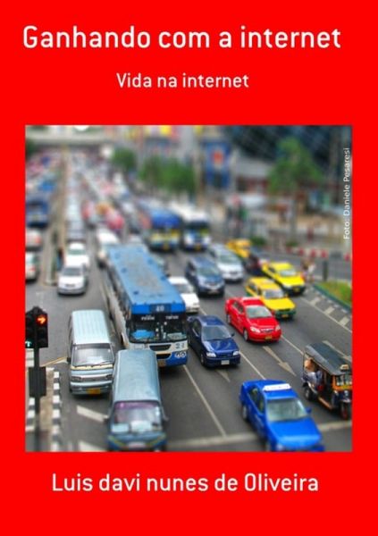 Ganhando Com A Internet (eBook, ePUB) Ganhando Com A Internet (eBook, ePUB)