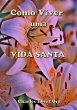 Como Viver Uma Vida Santa (eBook, ePUB) - Bild 1