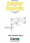 Desenvolvendo Um Seletor De Energia Solar Ou Convencional Com Pic (eBook, PDF) Desenvolvendo Um Seletor De Energia Solar Ou Convencional Com Pic (eBook, PDF)
