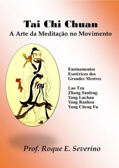 Tai Chi Chuan - A Arte Da Meditação Em Movimento (eBook, PDF) Cover Tai Chi Chuan - A Arte Da Meditação Em Movimento (eBook, PDF)