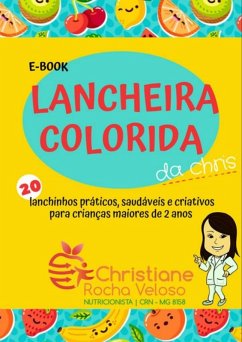 Lancheira Colorida Da Chris (eBook, ePUB) - Veloso, Christiane