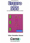 Projeto Detector De Escuro Com O Ci 555 Com Desenho De Esquema E Layout No Kicad (eBook, PDF)
