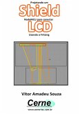 Projetando Um Shield Nodemcu Para Conectar Lcd Usando O Fritzing (eBook, PDF)