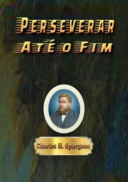Perseverar Até P Fim (eBook, ePUB) Perseverar Até P Fim (eBook, ePUB)