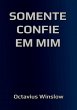 Somente Confie Em Mim (eBook, ePUB) - Bild 1