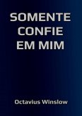 Somente Confie Em Mim (eBook, ePUB)