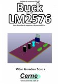 Projeto De Conversor Dc-dc Buck Com O Ci Lm2576 Com Desenho De Esquema E Layout No Kicad (eBook, PDF)