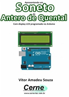 Apresentando Um Soneto De Antero De Quental Com Display Lcd Programado No Arduino (eBook, PDF) - Souza, Vitor Amadeu