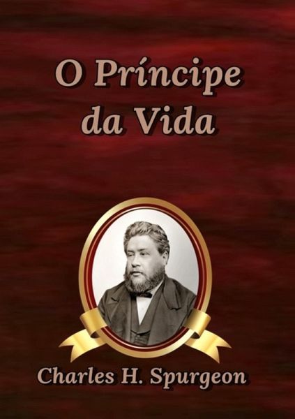 O Príncipe Da Vida (eBook, ePUB) O Príncipe Da Vida (eBook, ePUB)