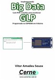 Implementando Big Data Com Php E Mysql Para Monitorar Glp Programado No Esp8266 Em Arduino (eBook, PDF)