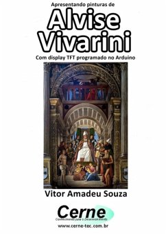 Apresentando Pinturas De Alvise Vivarini Com Display Tft Programado No Arduino (eBook, PDF) - Souza, Vitor Amadeu