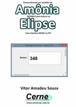 Desenvolvendo Um Medidor De Amônia Modbus Para Leitura No Elipse Com Interface Rs232 No Pi (eBook, PDF) - Souza, Vitor Amadeu