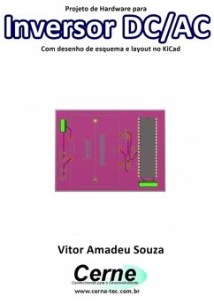 Projeto De Hardware Para Inversor Dc/ac Com Desenho De Esquema E Layout No Kicad (eBook, PDF) - Souza, Vitor Amadeu