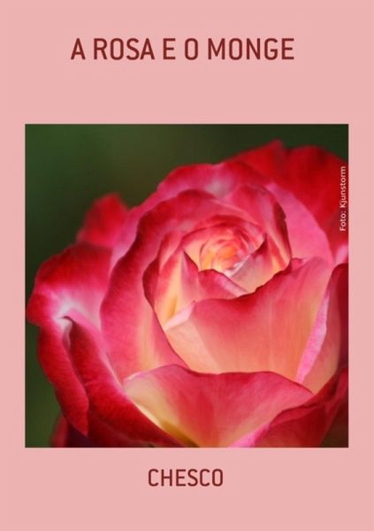 A Rosa E O Monge (eBook, PDF) A Rosa E O Monge (eBook, PDF)
