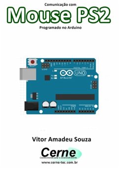 Comunicação Com Mouse Ps2 Programado No Arduino (eBook, PDF) - Souza, Vitor Amadeu