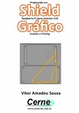 Projetando Um Shield Raspberry Pi Para Conectar Lcd Gráfico Usando O Fritzing (eBook, PDF)