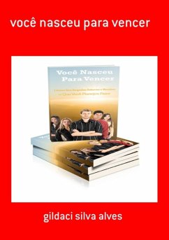 Você Nasceu Para Vencer (eBook, ePUB) - Alves, Gildaci Silva