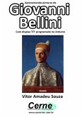 Apresentando Pinturas De Giovanni Bellini Com Display Tft Programado No Arduino (eBook, PDF)