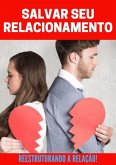 Salvar Seu Relacionamento (eBook, PDF)