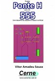 Projeto Ponte H Com O Ci 555 Com Desenho De Esquema E Layout No Kicad (eBook, PDF)