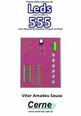Projeto Efeito Luminoso De Leds Com O Ci 4017 E 555 Com Desenho De Esquema E Layout No Kicad (eBook, PDF)