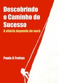 Descobrindo O Caminho Do Sucesso (eBook, ePUB)