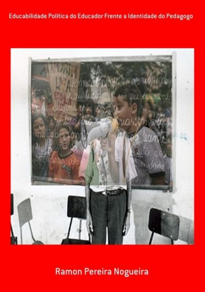 Educabilidade Política Do Educador Frente A Identidade Do Pedagogo (eBook, ePUB)