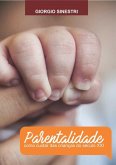 Parentalidade - Como Cuidar Das Crianças Do Século Xxi (eBook, ePUB)