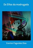 Os Elfos Da Madrugada (eBook, ePUB)