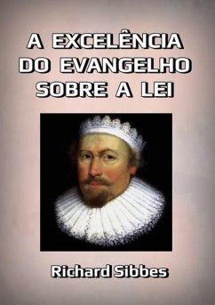 Cover A Excelência Do Evangelho Sobre A Lei (eBook, ePUB)