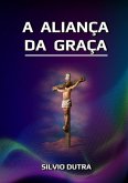 A Aliança Da Graça (eBook, ePUB)