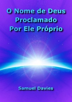 Cover O Nome De Deus Proclamado Por Ele Próprio (eBook, ePUB)