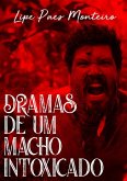 Dramas De Um Macho Intoxicado (eBook, ePUB)