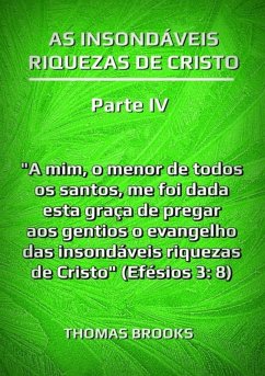As Insondáveis Riquezas De Cristo - Parte Iv (eBook, ePUB) - Dutra, Silvio