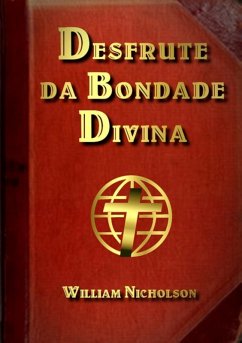 Desfrute Da Bondade Divina (eBook, ePUB) - Dutra, Silvio