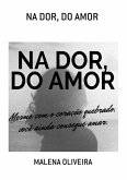 Na Dor, Do Amor (eBook, ePUB)