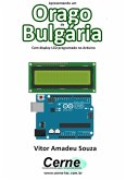 Apresentando Um Orago Da Bulgária Com Display Lcd Programado No Arduino (eBook, PDF)
