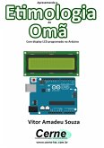 Apresentando A Etimologia Da Omã Com Display Lcd Programado No Arduino (eBook, PDF)