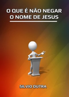 Cover O Que É Não Negar A Jesus (eBook, ePUB)