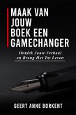 Maak van jouw boek een gamechanger: Ontdek jouw verhaal en breng het tot leven (eBook, ePUB)