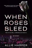 When Roses Bleed (The Kylie Bell Chronicles, #2) (eBook, ePUB) When Roses Bleed (The Kylie Bell Chronicles, #2) (eBook, ePUB)