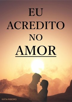 Cover Eu Acredito No Amor (eBook, PDF)