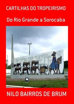 Cartilhas Do Tropeirismo (eBook, PDF) - de Brum, Nilo Bairros