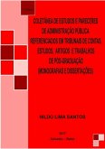 Coletânea De Estudos E Pareceres De Administração Pública Referenciados Em Tribunais De Contas, Estudos, Artigos E Trabalhos De Pós-graduação (monografias E Dissertações) (eBook, ePUB)