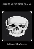 Um Grito Na Escuridão Da Alma (eBook, PDF)