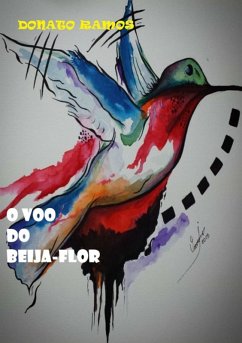 O Voo Do Beija-flor (eBook, PDF) - Ramos, Donato