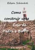 Como Construir Uma Casa De Pedra E Barro (eBook, PDF) Como Construir Uma Casa De Pedra E Barro (eBook, PDF)