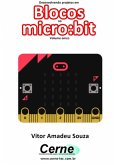 Desenvolvendo Projetos Em Blocos No Micro:bit Volume Único (eBook, PDF) Desenvolvendo Projetos Em Blocos No Micro:bit Volume Único (eBook, PDF)