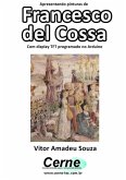 Apresentando Pinturas De Francesco Del Cossa Com Display Tft Programado No Arduino (eBook, PDF)