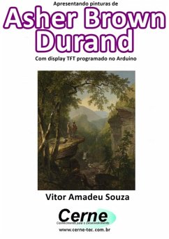 Cover Apresentando Pinturas De Asher Brown Durand Com Display Tft Programado No Arduino (eBook, PDF)